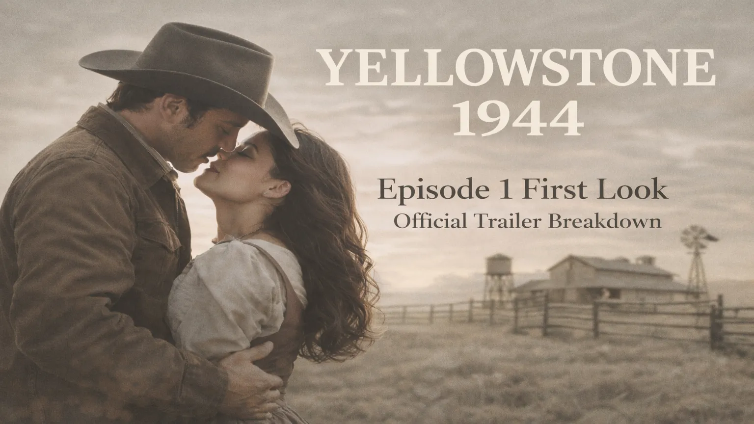 Yellowstone 1944 Episode 1, Yellowstone 1944 Trailer, Yellowstone 1944 First Look, Yellowstone Prequel 2026, Dutton Family Story, Yellowstone Spin Off, Paramount Plus Series, Western Drama Series, TV Show Breakdown